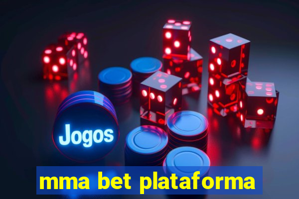 mma bet plataforma